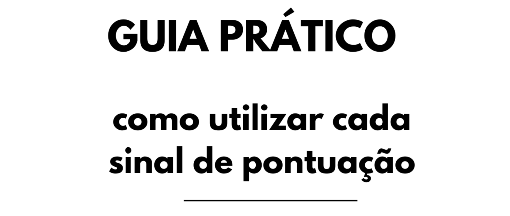 Sinais de pontuação: guia completo de como usar cada um corretamente ...